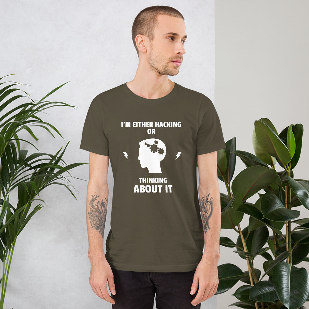 I'm either Hacking or thinking about it! - Short-Sleeve Unisex T-Shirt (white text) by DarkByteGear