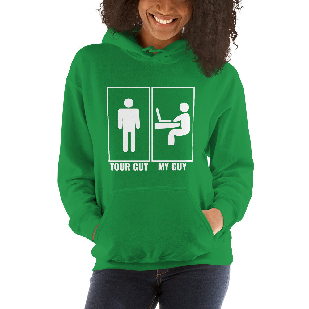 Your guy - My guy - Unisex Hoodie (white text) by DarkByteGear