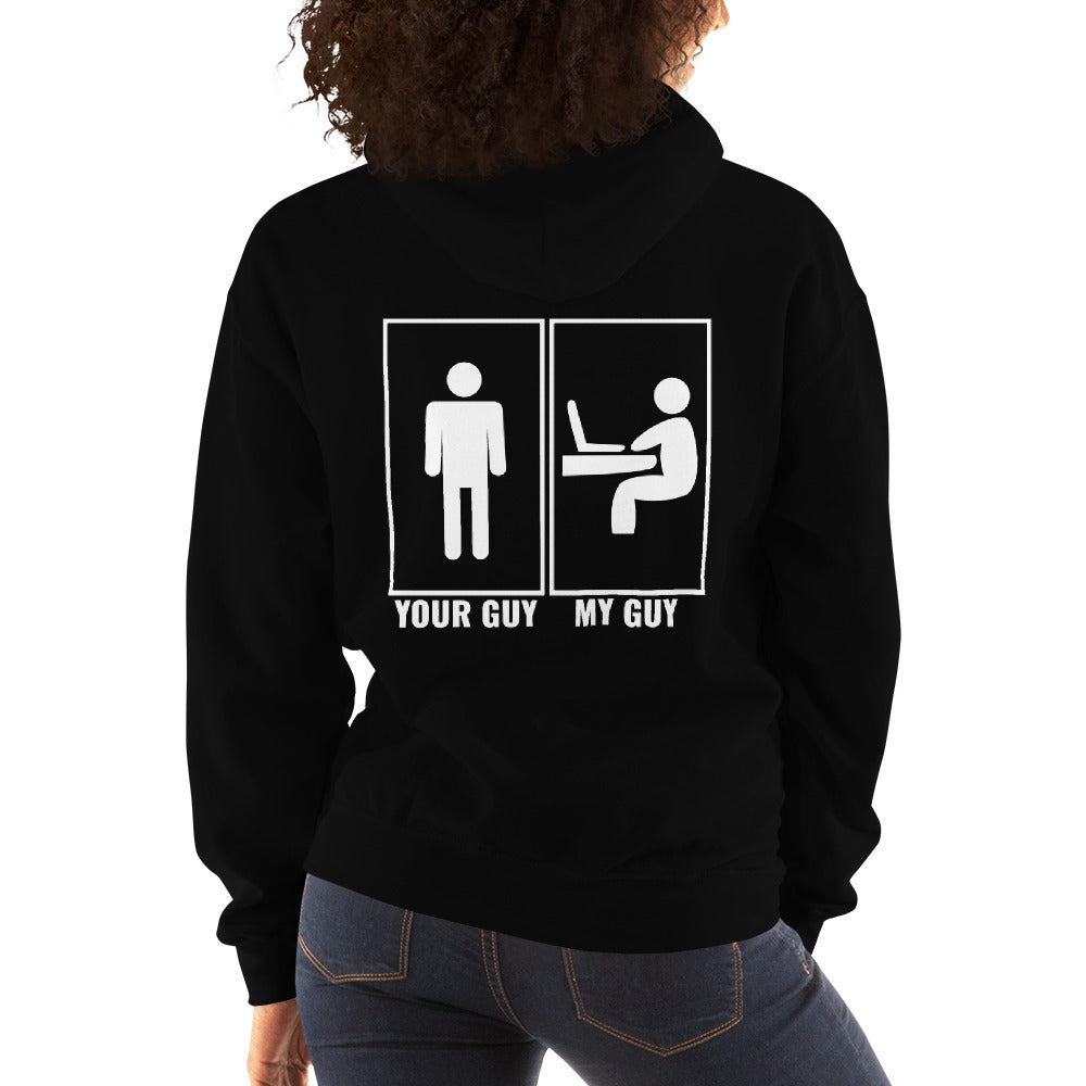 Your guy - My guy - Unisex Hoodie (white text) by DarkByteGear