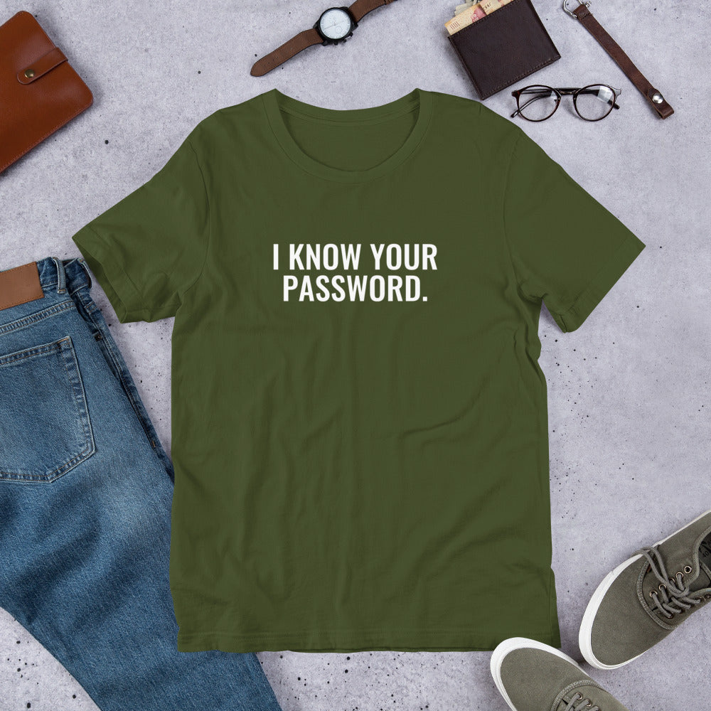 I know your password - Short-Sleeve Unisex T-Shirt (white text) by DarkByteGear