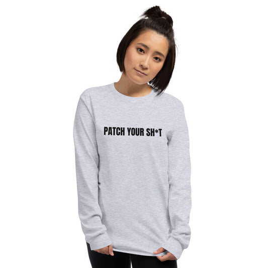 PATCH YOUR SH*T - Men’s Long Sleeve Shirt (black text) by DarkByteGear