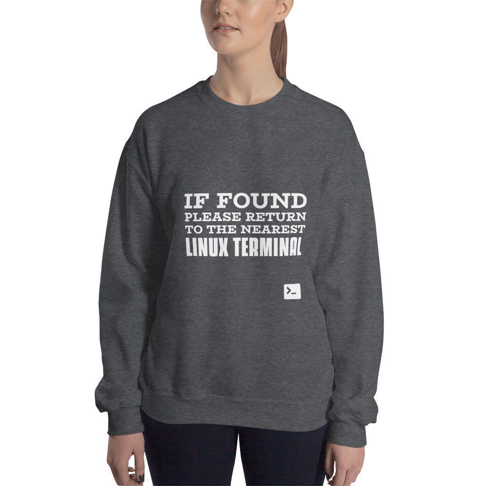 If found please return to the nearest linux terminal - Unisex Sweatshirt by DarkByteGear