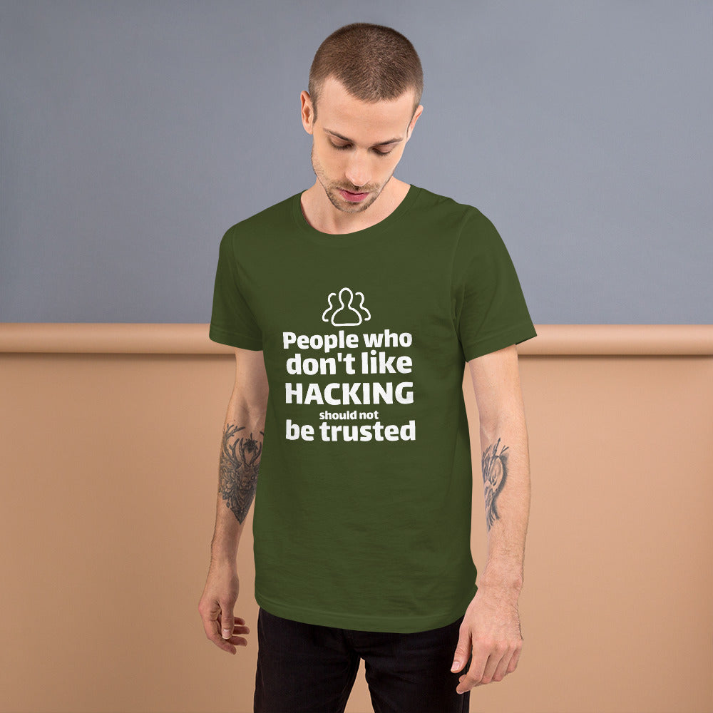 People who don't like HACKING should not be trusted - Short-Sleeve Unisex T-Shirt by DarkByteGear