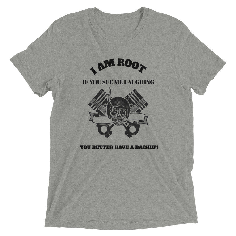 I Am Root If You See Me Laughing You Better Have A Backup - Short sleeve t-shirt (black text) by DarkByteGear