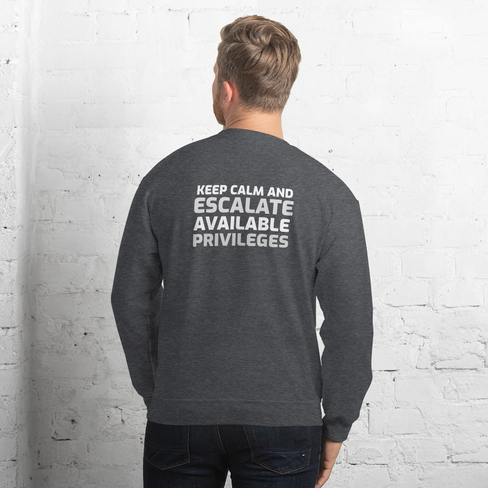 Keep Calm and escalate available privileges - Unisex Sweatshirt by DarkByteGear