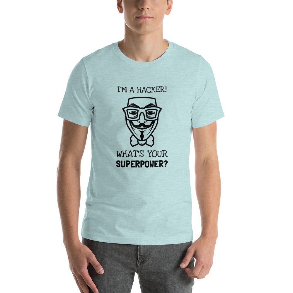 I'm a hacker! What's your superpower? - Short-Sleeve Unisex T-Shirt (black text) by DarkByteGear