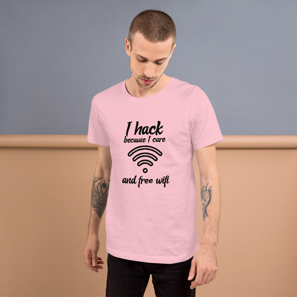 I hack because I care and free wifi - Short-Sleeve Unisex T-Shirt by DarkByteGear
