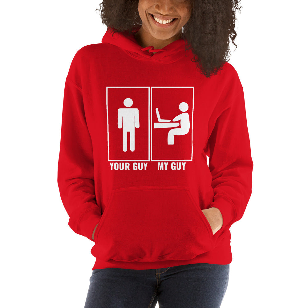 Your guy - My guy - Unisex Hoodie (white text) by DarkByteGear