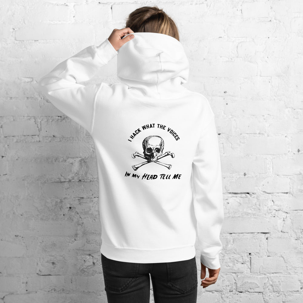 I Hack What The Voices In My Head Tell Me - Unisex Hoodie (black text) by DarkByteGear