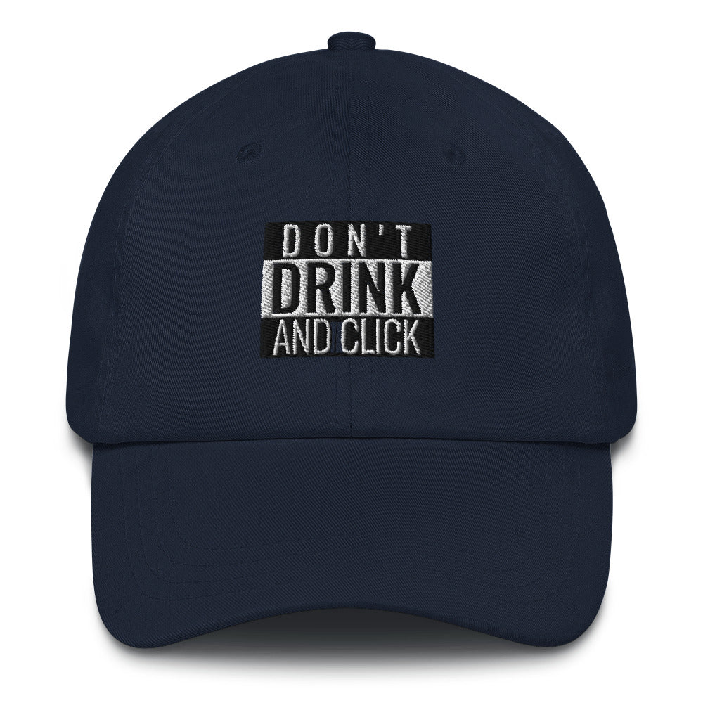 Don't drink and click - Dad hat (white text) by DarkByteGear