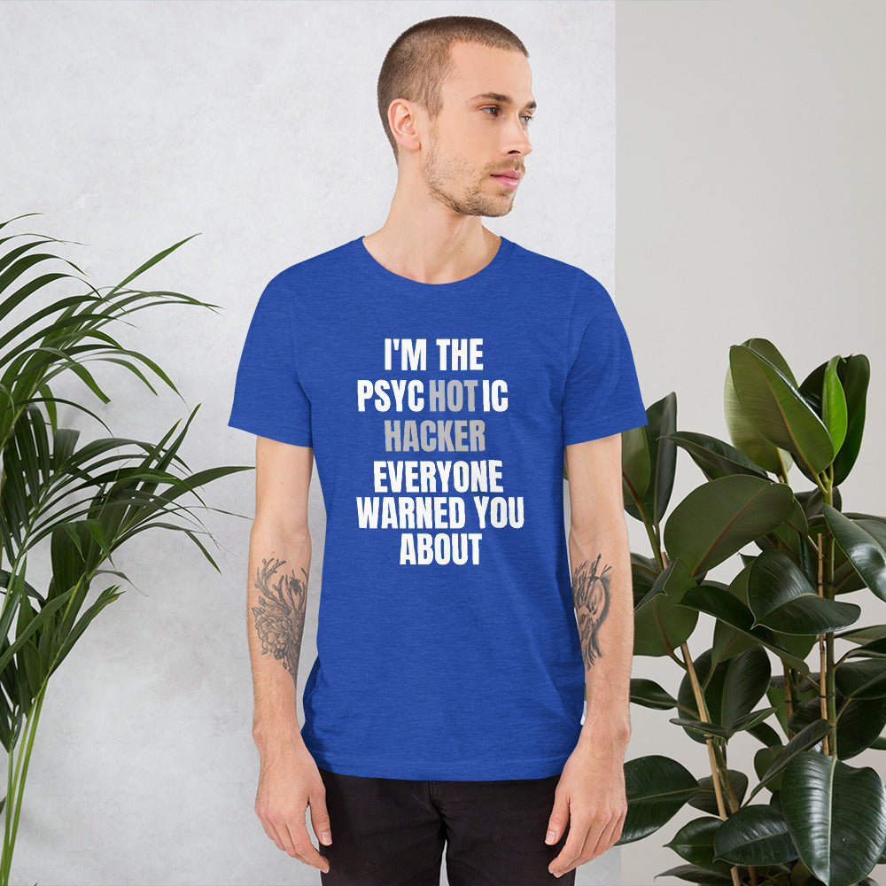 I'M THE PSYCHOTIC HACKER - Short-Sleeve Unisex T-Shirt (white text) by DarkByteGear
