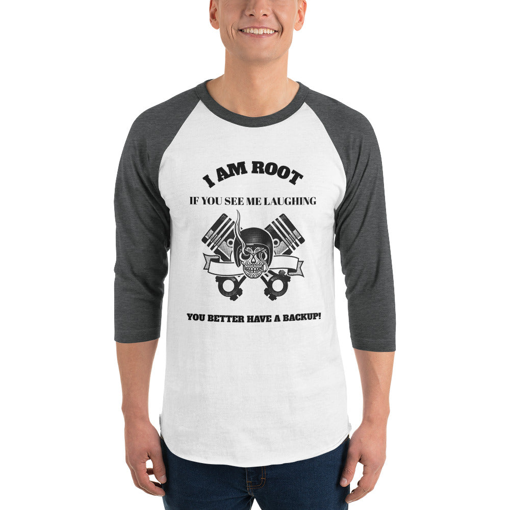 I Am Root If You See Me Laughing You Better Have A Backup - 3/4 sleeve raglan shirt (black text) by DarkByteGear