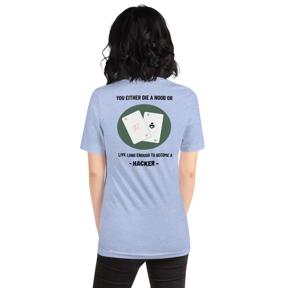 You either die a noob or live long enough to become a hacker - Short-Sleeve Unisex T-Shirt by DarkByteGear