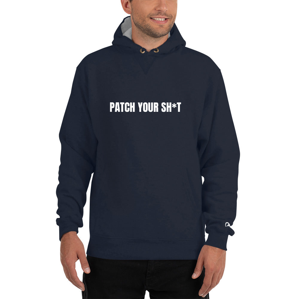 PATCH YOUR SH*T - Champion Hoodie (white text) by DarkByteGear