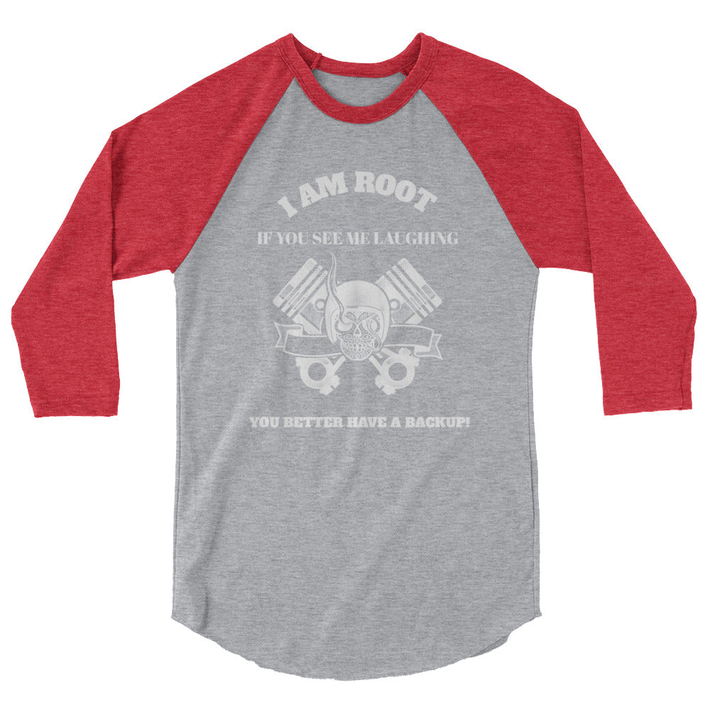 I Am Root If You See Me Laughing You Better Have A Backup - 3/4 sleeve raglan shirt ( white text) by DarkByteGear