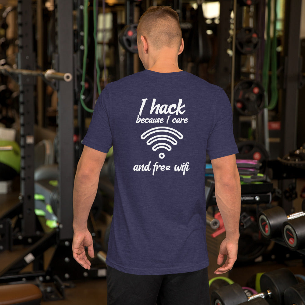 I hack because I care and free wifi - Short-Sleeve Unisex T-Shirt by DarkByteGear