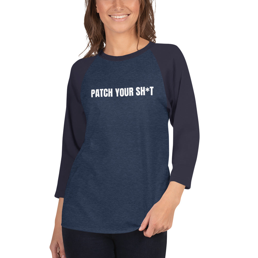 PATCH YOUR SH*T - 3/4 sleeve raglan shirt (white text) by DarkByteGear