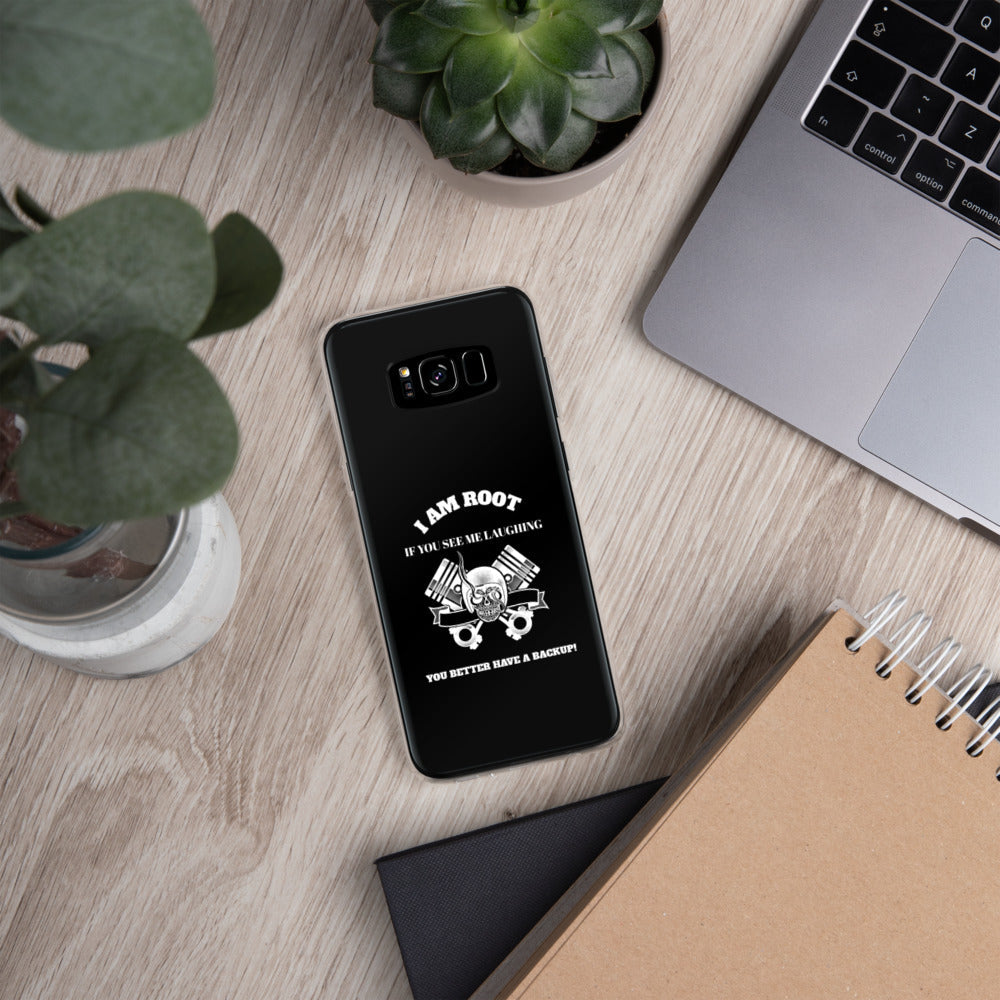 I Am Root If You See Me Laughing You Better Have A Backup - Samsung Case by DarkByteGear