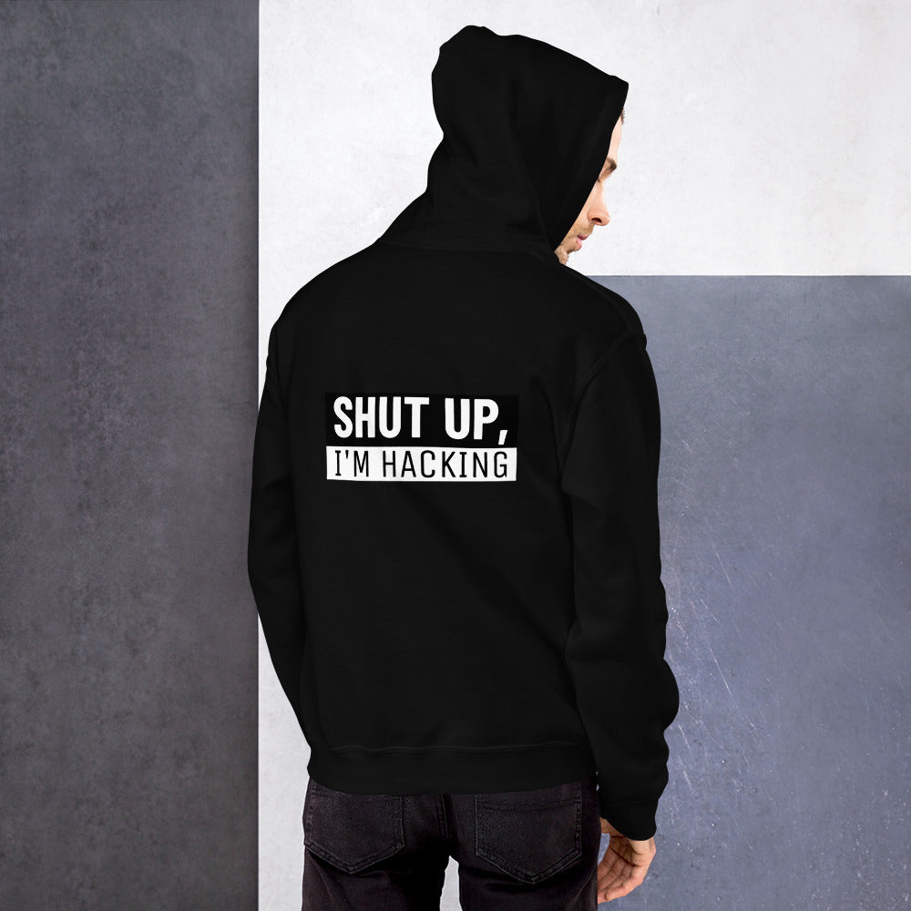 Shut up, I'm hacking - Unisex Hoodie by DarkByteGear