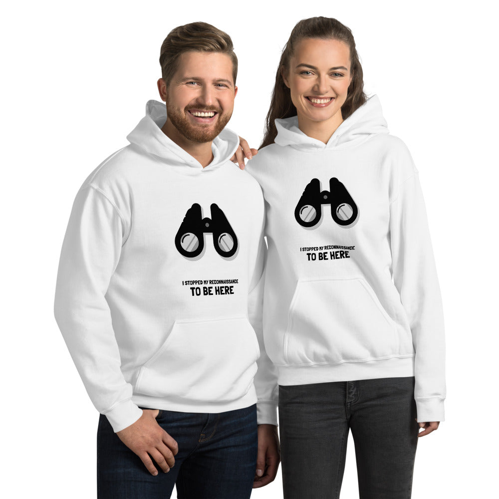 I stopped my reconnaissance to be here - Hooded Sweatshirt (black text) by DarkByteGear