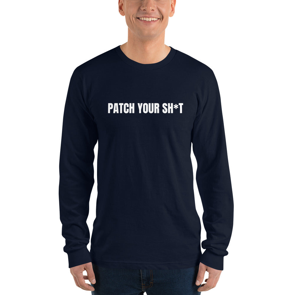 PATCH YOUR SH*T - Long sleeve t-shirt (white text) by DarkByteGear