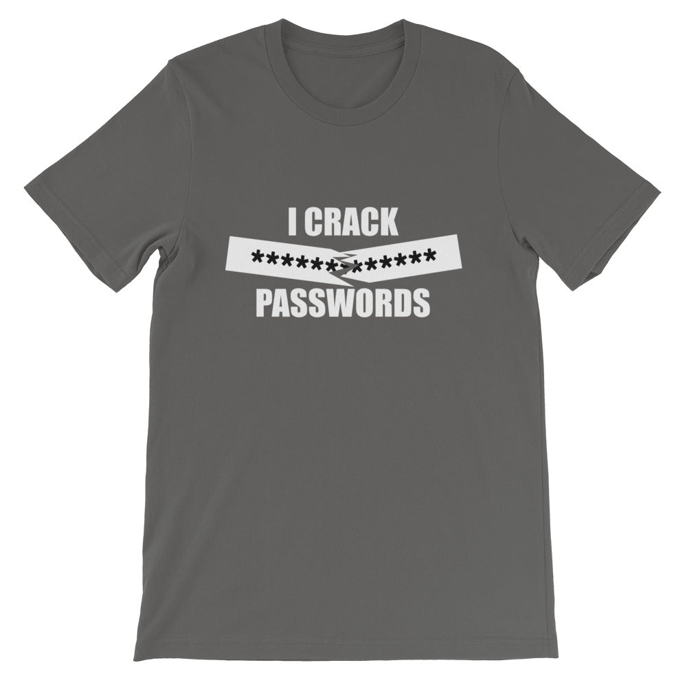 I crack passwords - Short-Sleeve Unisex T-Shirt (white text) by DarkByteGear