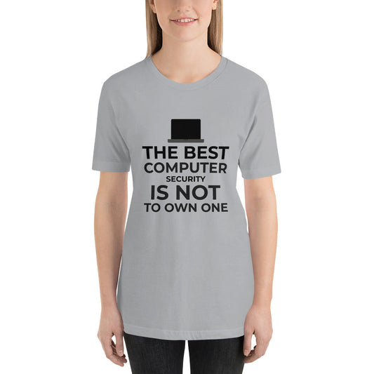 The best Computer Security is not to Own One - Short-Sleeve Unisex T-Shirt (black text) by DarkByteGear