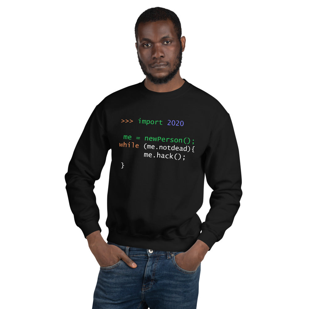 >>> import 2020 me = newPerson(); - Unisex Sweatshirt by DarkByteGear