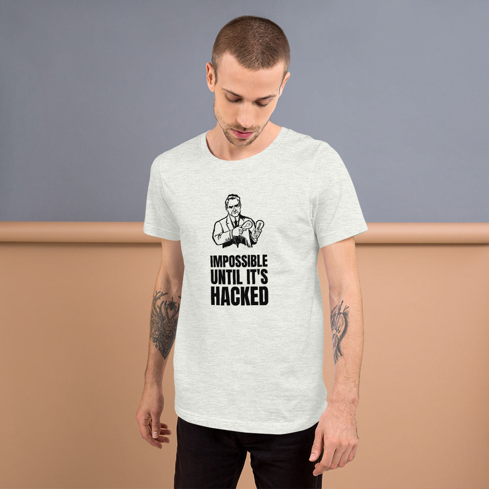 Impossible until it's hacked - Short-Sleeve Unisex T-Shirt by DarkByteGear