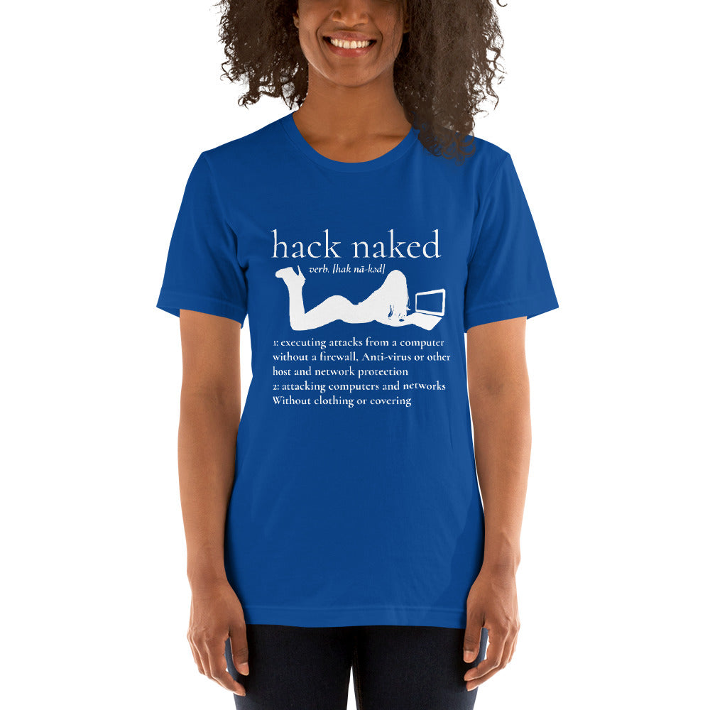 Hack naked - Short-Sleeve Unisex T-Shirt by DarkByteGear