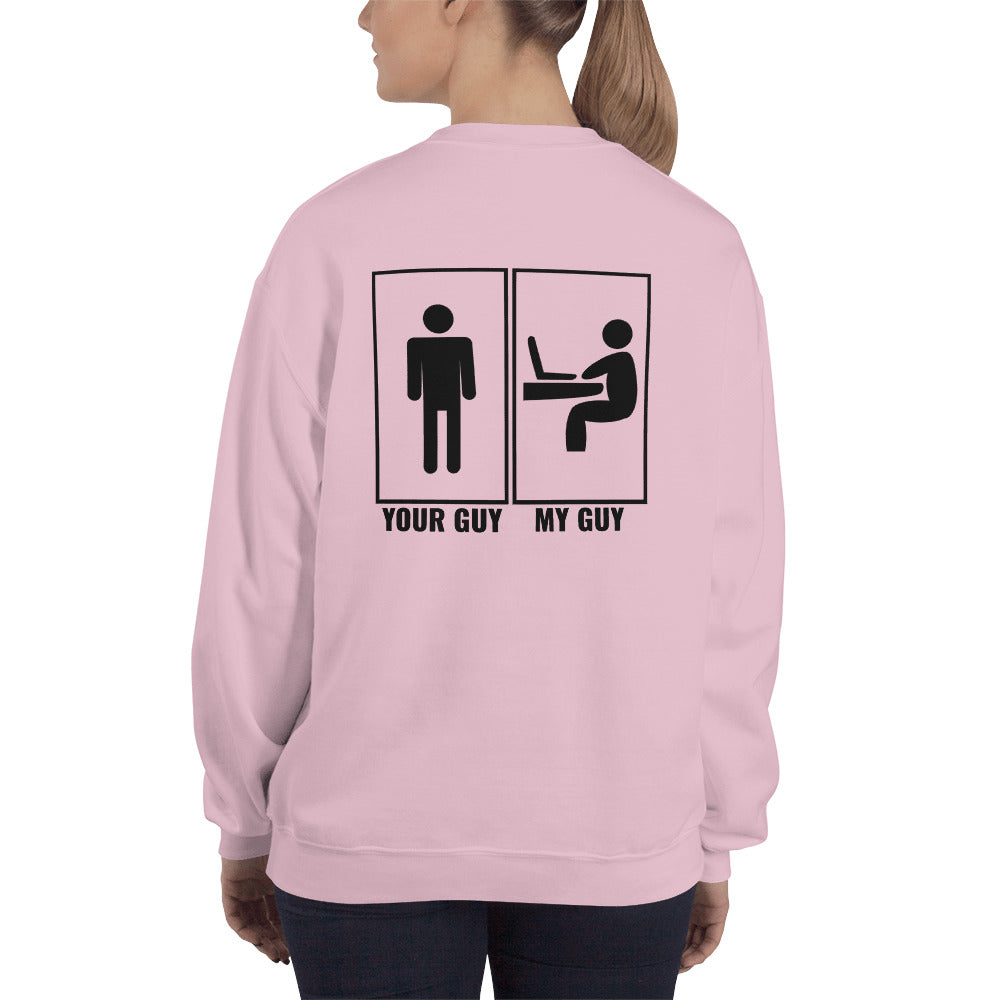Your guy - My guy - Unisex Sweatshirt by DarkByteGear