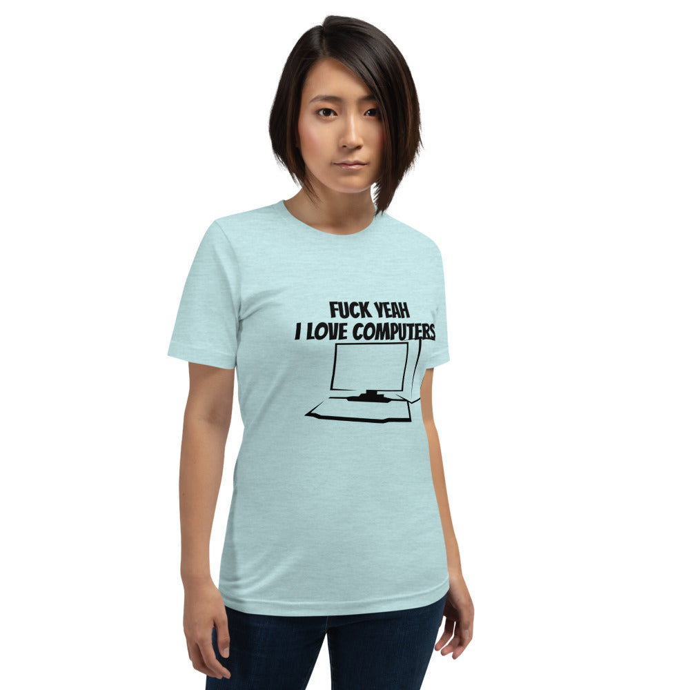 Fuck Yeah I love computers - Short-Sleeve Unisex T-Shirt (black text) by DarkByteGear