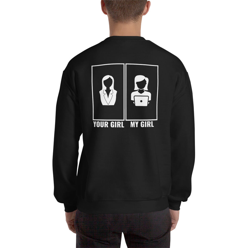 Your girl vs my girl - Unisex Sweatshirt by DarkByteGear