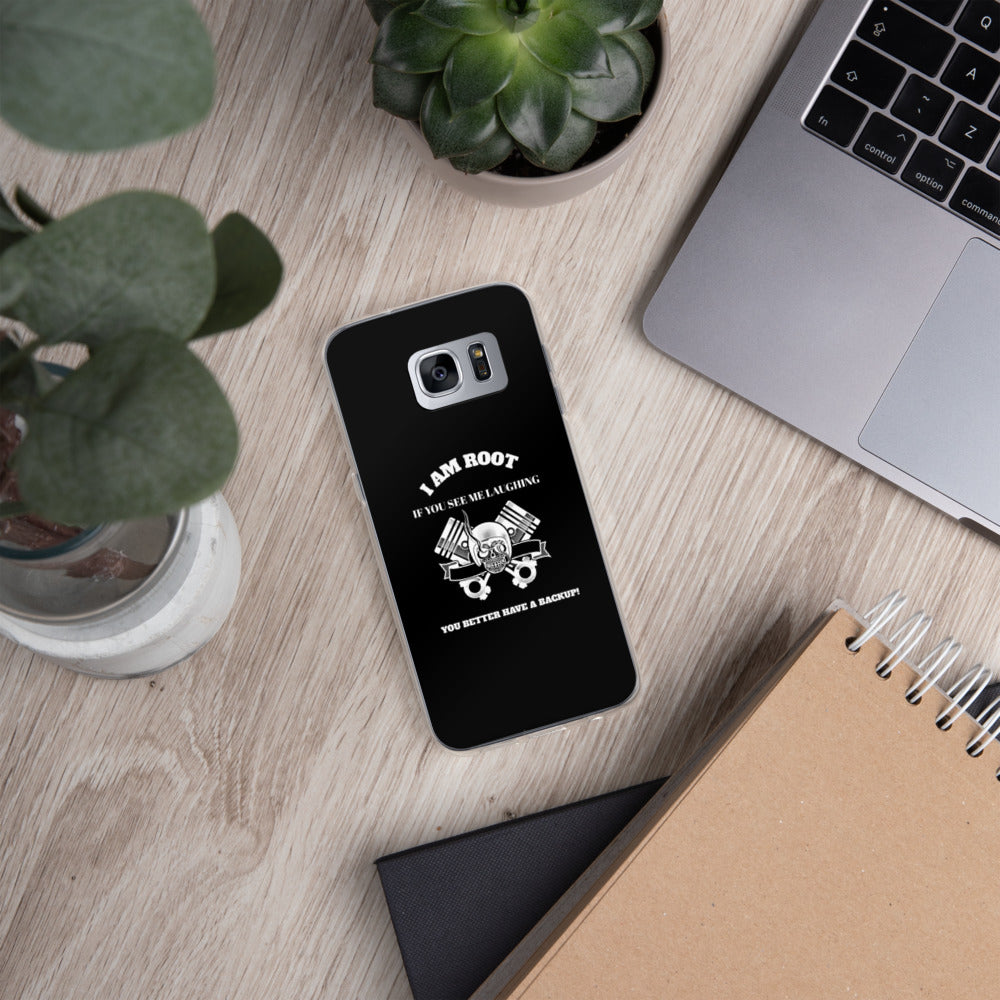 I Am Root If You See Me Laughing You Better Have A Backup - Samsung Case by DarkByteGear
