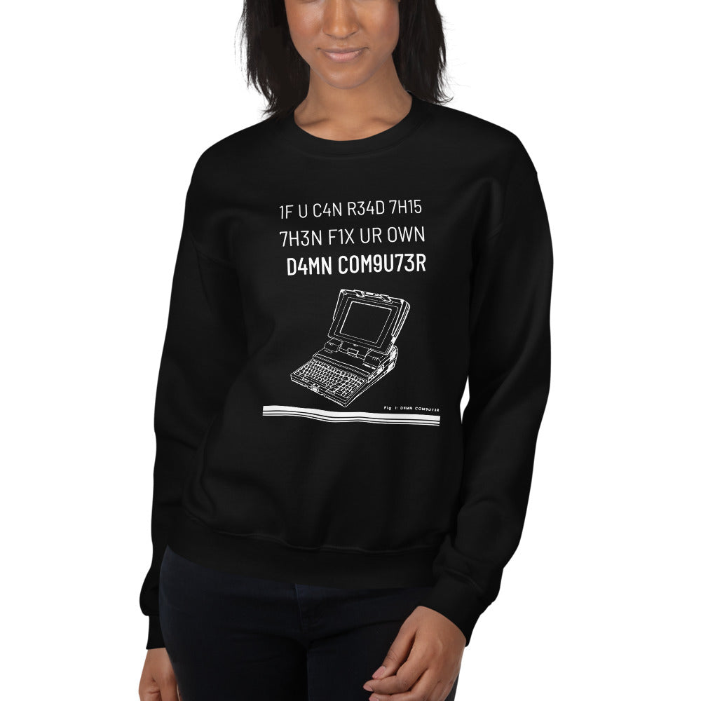 1F U C4N R34D 7H15 7H3N F1X UR OWN D4MN COM9U73R - Unisex Sweatshirt by DarkByteGear