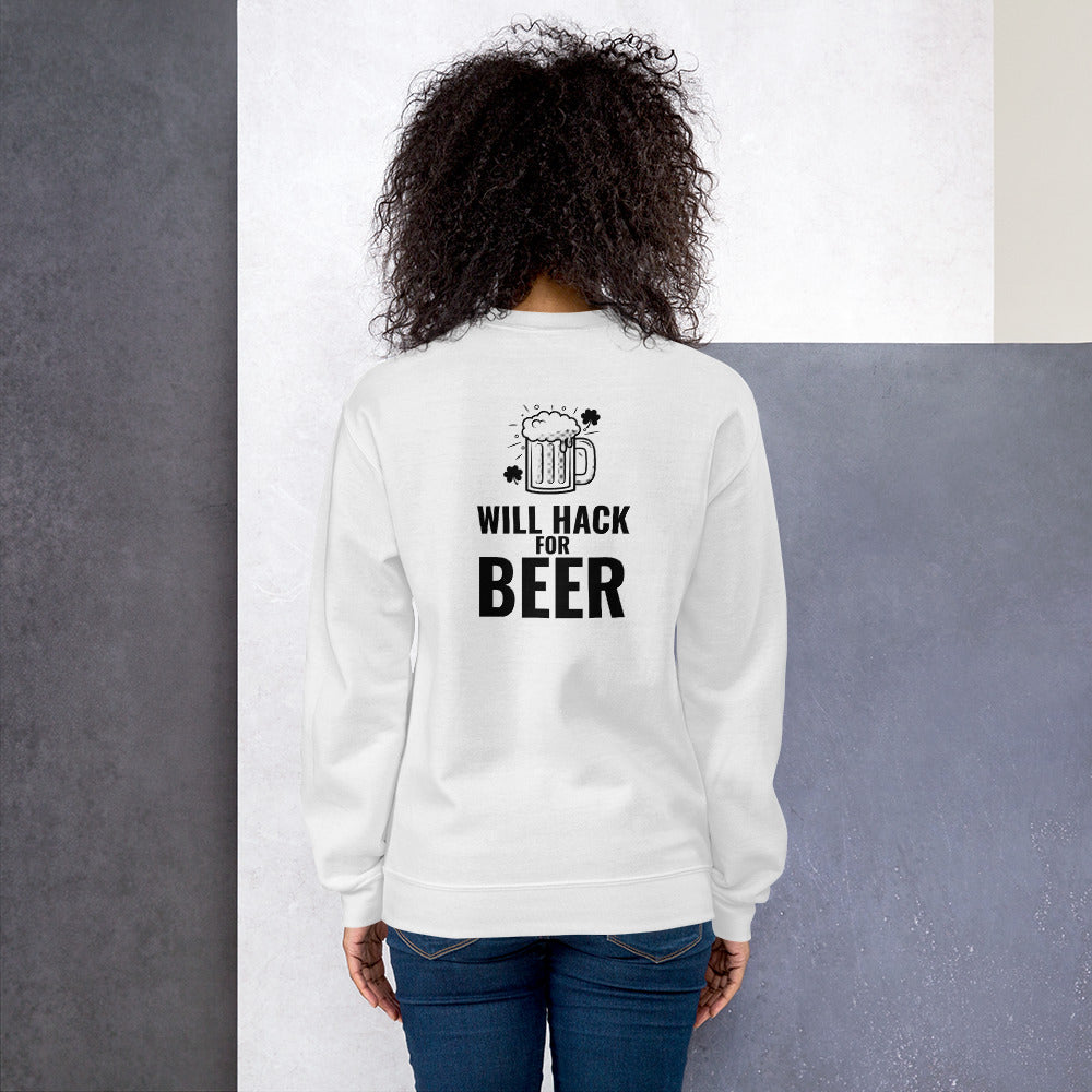 Will hack for beer - Unisex Sweatshirt (black text) by DarkByteGear