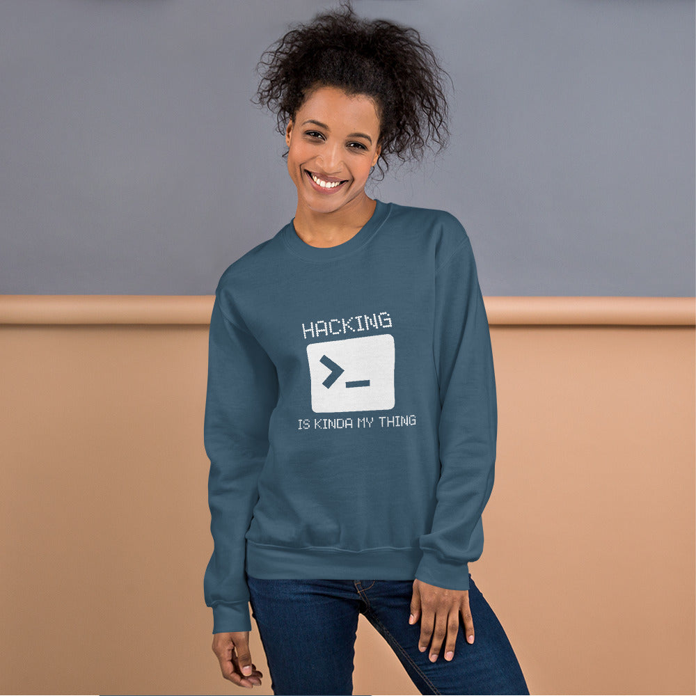 Hacking is kinda my thing - Unisex Sweatshirt (white text) by DarkByteGear