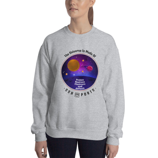 The Universe Is Made Of Default SSH Ports - Unisex Sweatshirt (black text) by DarkByteGear