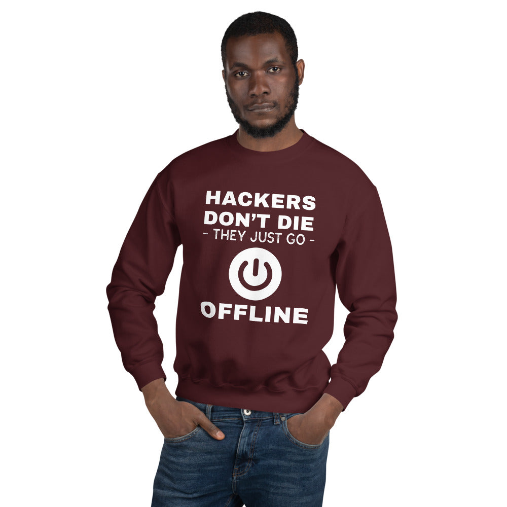 Hackers don’t die they just go offline - Unisex Sweatshirt by DarkByteGear