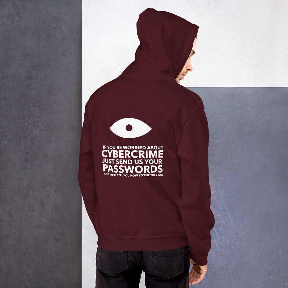 If you’re worried about cybercrime, just send us your passwords and we’ll tell you how secure they are - Unisex Hoodie by DarkByteGear