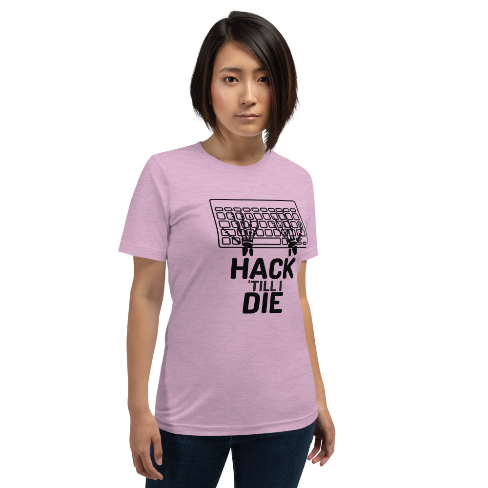 Hack Till I die - Short-Sleeve Unisex T-Shirt (black text)) by DarkByteGear
