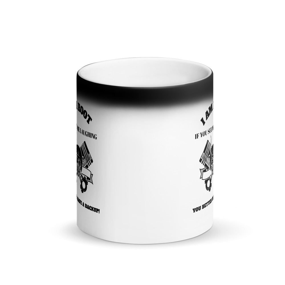 I Am Root If You See Me Laughing You Better Have A Backup - Matte Black Magic Mug by DarkByteGear