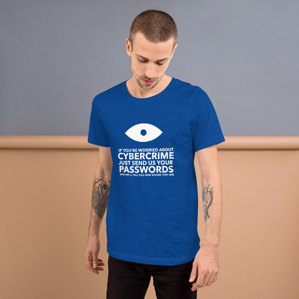 If you’re worried about cybercrime, just send us your passwords and we’ll tell you how secure they are - Short-Sleeve Unisex T-Shirt by DarkByteGear