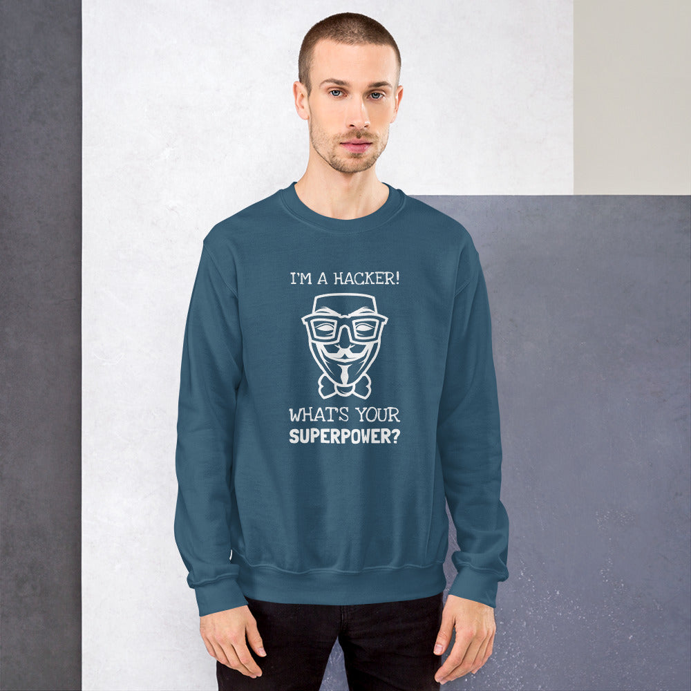 I'm a hacker! What's your superpower? - Sweatshirt (white text) by DarkByteGear