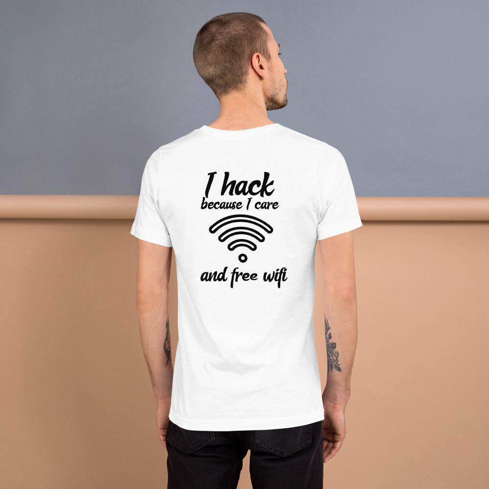 I hack because I care and free wifi - Short-Sleeve Unisex T-Shirt by DarkByteGear