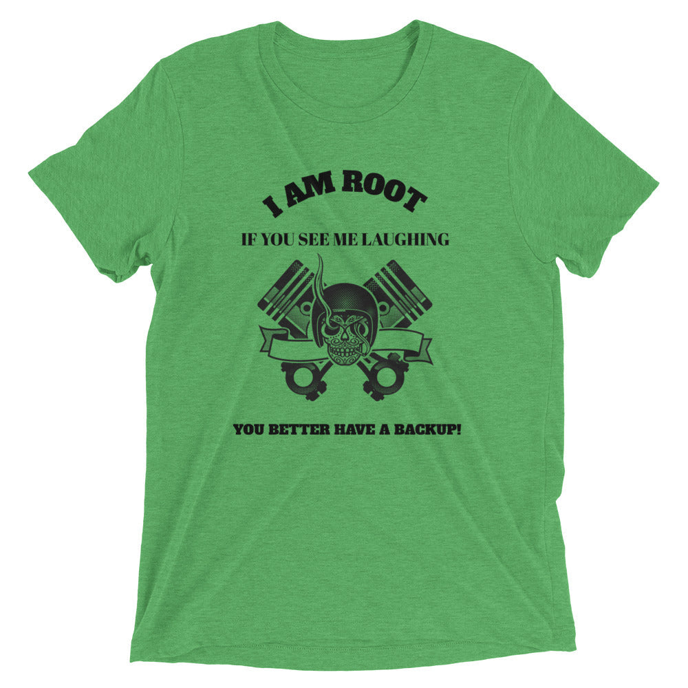 I Am Root If You See Me Laughing You Better Have A Backup - Short sleeve t-shirt (black text) by DarkByteGear