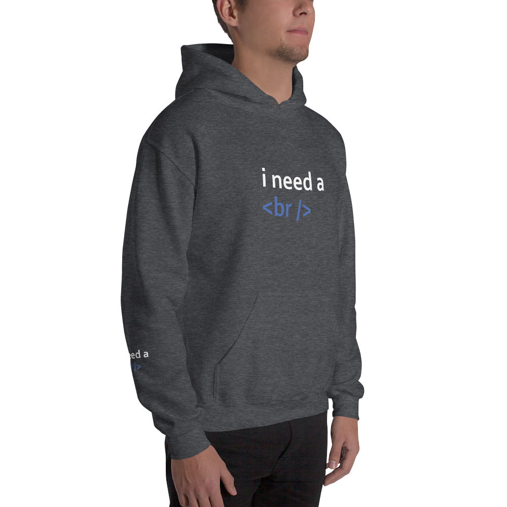 i need a break - Unisex Hoodie by DarkByteGear