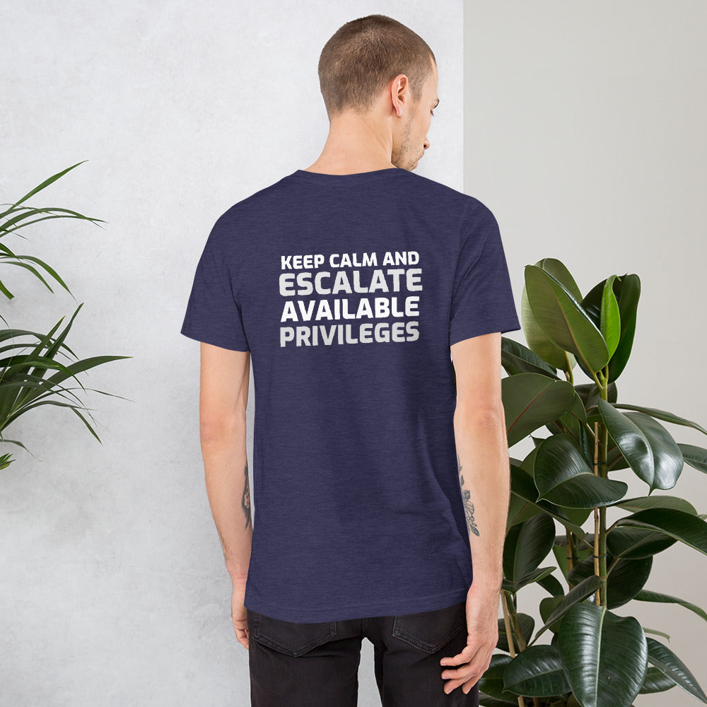 Keep calm and escalate privileges - Short-Sleeve Unisex T-Shirt (with back design) by DarkByteGear
