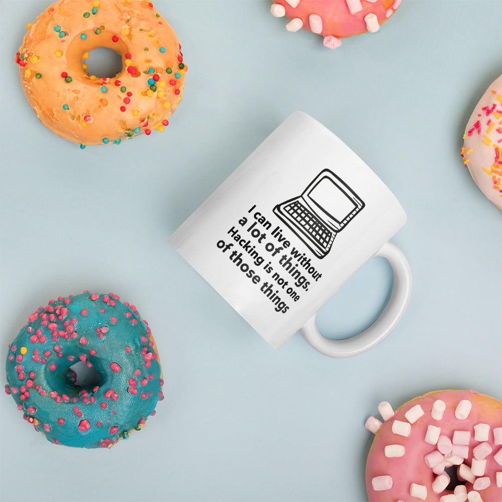 I can live without a lot of things. Hacking is not one Of those things - Mug by DarkByteGear