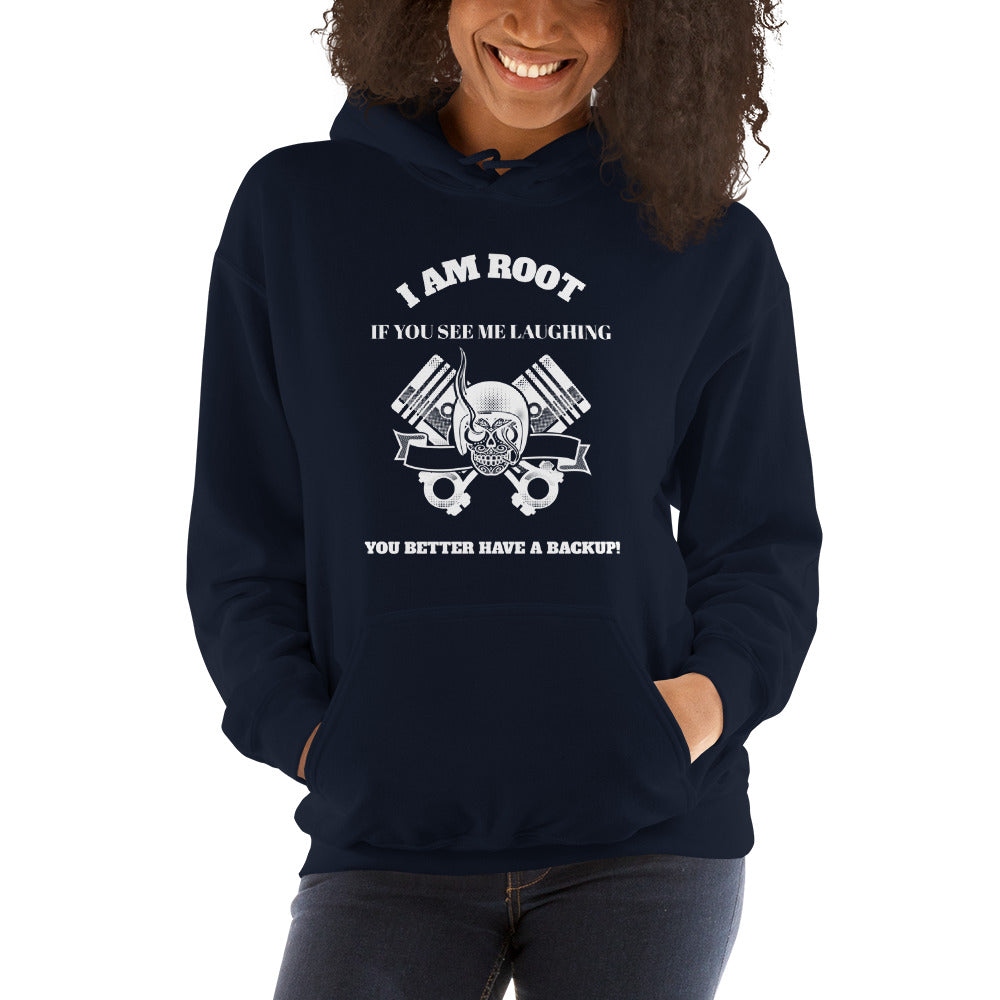 I Am Root If You See Me Laughing You Better Have A Backup - Unisex Hoodie (white text) by DarkByteGear